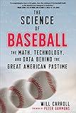 The Science of Baseball: The Math, Technology, and Data Behind the Great American Pastime