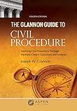 Glannon Guide to Civil Procedure: Learning Civil Procedure Through Multiple-Choice Questions and Analysis (Glannon Guides Series)