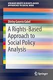 A Rights-Based Approach to Social Policy Analysis (SpringerBriefs in Rights-Based Approaches to Social Work)