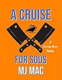 A Cruise for Sous: A Kennedy Reeves Cozy Cocktail Cruise Mystery