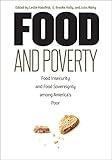 Food and Poverty: Food Insecurity and Food Sovereignty among America's Poor