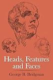 Heads, Features and Faces (Dover Anatomy for Artists)