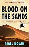 BLOOD ON THE SANDS: Action-packed thriller fiction (The Max Donovan adventures Book 4)