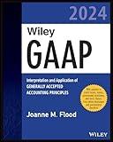 Wiley GAAP 2024: Interpretation and Application of Generally Accepted Accounting Principles (Wiley Regulatory Reporting)