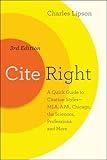 Cite Right, Third Edition: A Quick Guide to Citation Styles--MLA, APA, Chicago, the Sciences, Professions, and More (Chicago Guides to Writing, Editing, and Publishing)