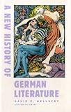 A New History of German Literature (Harvard University Press Reference Library)