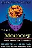 Your Memory : How It Works and How to Improve It