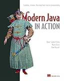 Modern Java in Action: Lambdas, streams, functional and reactive programming