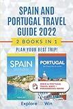 Spain and Portugal Travel Guide 2022: 2 Books in 1: Plan Your Best Trip! (Portugal & Spain Travel Guides)