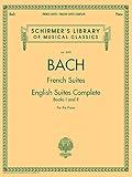 Johann Sebastian Bach - French Suites * English Suites Complete: Schirmer Library of Classics Volume 2093 (Schirmer's Library of Musical Classics)