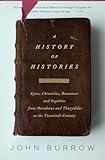 A History of Histories: Epics, Chronicles, and Inquiries from Herodotus and Thucydides to the Twentieth Century