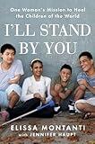 I'll Stand by You: One Woman's Mission to Heal the Children of the World