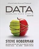 Data Modeling Made Simple, 2nd Edition: A Practical Guide for Business and IT Professionals