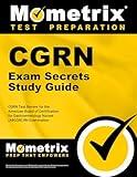 CGRN Exam Secrets Study Guide: CGRN Test Review for the American Board of Certification for Gastroenterology Nurses (ABCGN) RN Examination