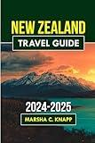 New Zealand travel guide 2024-2025: From Majestic Landscapes to Cultural Marvels, Your Ultimate Guide to an Unforgettable Journey (TravelSphere Guides)