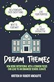 Dream Themes: How Being Intentional with a Common Focus Can Lead to an Enhanced School Climate