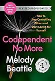 Codependent No More: How to Stop Controlling Others and Start Caring for Yourself (Revised and Updated)