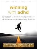 Winning with ADHD: A Playbook for Teens and Young Adults with Attention Deficit/Hyperactivity Disorder (The Instant Help Solutions Series)