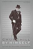 Churchill By Himself: The Definitive Collection of Quotations