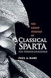 The Grand Strategy of Classical Sparta: The Persian Challenge (Yale Library of Military History)