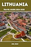 Lithuania Travel Guide 2024-2025: A Guide To The City's Must see Sights and Essential Experiences in 2024-2025