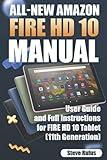 All-new Amazon Fire HD 10 Tablet Manual: User Guide and Full Instructions for Fire HD 10 Tablet, 2021 Release (11th Generation)