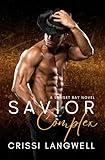 Savior Complex: An Angsty Love Triangle Romance (Sunset Bay Book 3)