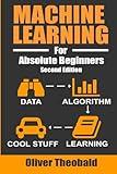 Machine Learning For Absolute Beginners: A Plain English Introduction (AI, Data Science, Python & Statistics for Beginners)