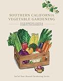 Southern California Vegetable Gardening (SoCal Year-Round Gardening Series)