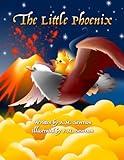 The Little Phoenix: A bible-inspired children's fiction book that teaches kids Christian values on finding joy in their God-given identity as they ... (Ages 2, 3, 4, 5) (The Little Series)