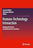 Human-Technology Interaction: Shaping the Future of Industrial User Interfaces