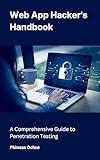 Web App Hacker's Handbook: A Comprehensive Guide to Penetration Testing