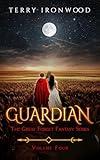 Guardian: The Great Forget Fantasy Series Volume Four