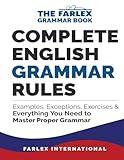 Complete English Grammar Rules: Examples, Exceptions, Exercises, and Everything You Need to Master Proper Grammar (The Farlex Grammar)