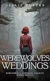 Werewolves and Weddings: An Urban Fantasy Romance Series (Paranormal Literary Society, Sequel Novella)