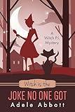 Witch Is The Joke No One Got (A Witch P.I. Mystery Book 51)