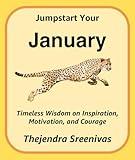 Jumpstart Your January: Timeless Wisdom on Inspiration, Motivation, and Courage (The Twelve-Month Transformation Series)