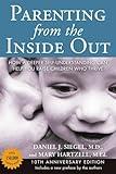 Parenting from the Inside Out: How a Deeper Self-Understanding Can Help You Raise Children Who Thrive: 10th Anniversary Edition