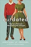 Outdated: Find Love That Lasts When Dating Has Changed