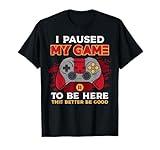 Paused My Game To Be Here Gamer Controller Men Boys Kid Teen T-Shirt