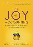 The Joy of Accounting: A Game-Changing Approach That Makes Accounting Easy