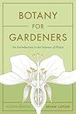 Botany for Gardeners, Fourth Edition: An Introduction to the Science of Plants