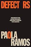 Defectors: The Rise of the Latino Far Right and What It Means for America