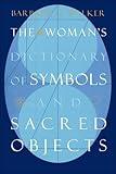 The Woman's Dictionary of Symbols and Sacred Objects (More Crystals and New Age)