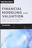 Financial Modeling and Valuation: A Practical Guide to Investment Banking and Private Equity (Wiley Finance)