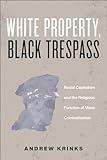 White Property, Black Trespass (Religion and Social Transformation, 16)