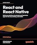 React and React Native - Fifth Edition: Build cross-platform JavaScript and TypeScript apps for the web, desktop, and mobile