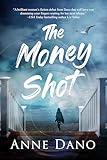 The Money Shot: A women’s fiction novel about love, betrayal, and the pursuit of happiness in the glare of the public eye.