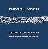 Catching the Big Fish: Meditation, Consciousness, and Creativity