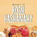 What is Rosh Hashanah?: Your guide to the fun traditions of the Jewish New Year (Jewish Holiday Books)